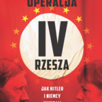 Tytuł: Operacja IV Rzesza. Jak Hitler i Niemcy wygrali II wojnę
Autor: Leszek Pietrzak
Wydawnictwo: Bellona
Formaty: EPUB, MOBI