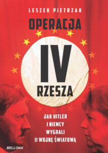 Tytuł: Operacja IV Rzesza. Jak Hitler i Niemcy wygrali II wojnę
Autor: Leszek Pietrzak
Wydawnictwo: Bellona
Formaty: EPUB, MOBI