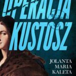 Tytuł: Operacja kustosz
Autor: Jolanta Maria Kaleta
Wydawnictwo: MG
Formaty: MOBI, EPUB