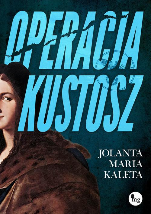 Tytuł: Operacja kustosz
Autor: Jolanta Maria Kaleta
Wydawnictwo: MG
Formaty: MOBI, EPUB