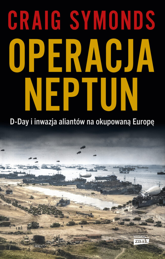 Operacja Neptun. D-Day i inwazja Aliantów na okupowaną Europę — okładka