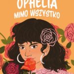 Ophelia mimo wszystko — okładka e-booka