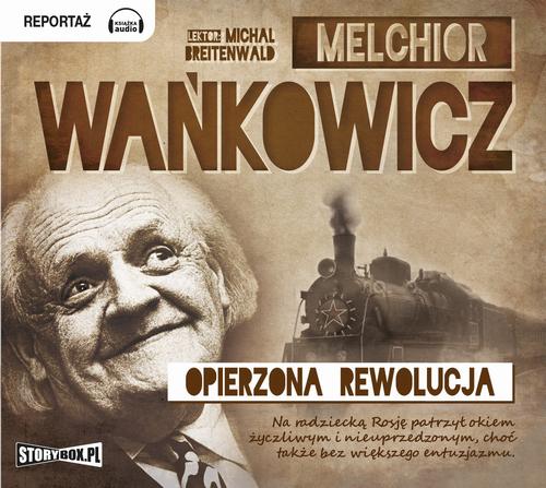 Tytuł: Opierzona rewolucja
Autor: Melchior Wańkowicz
Wydawnictwo: Storybox
Formaty: MP3