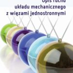 Tytuł: Opis ruchu układu mechanicznego z więzami jednostronnymi
Autor: Wiesław Grzesikiewicz, Artur Zbiciak
Wydawnictwo: Oficyna Wydawnicza Politechniki Warszawskiej
Formaty: PDF