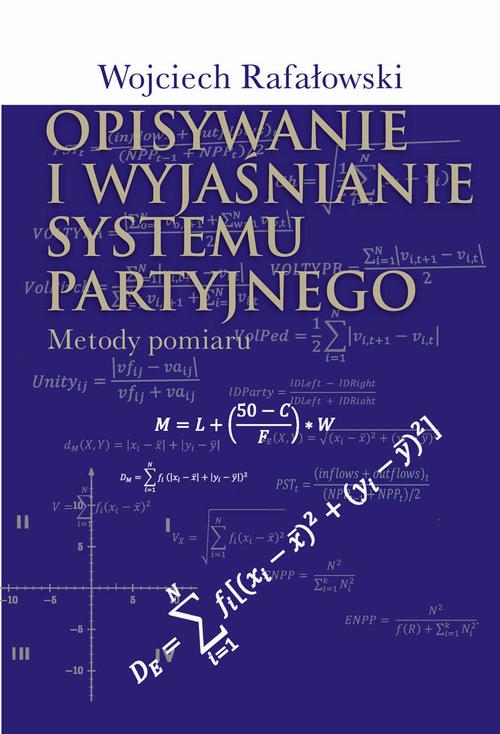 Tytuł: Opisywanie i wyjaśnianie systemu partyjnego
Autor: Wojciech Rafałowski
Wydawnictwo: Aspra
Formaty: PDF