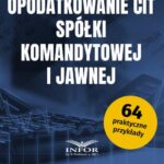 Tytuł: Opodatkowanie CIT spółki komandytowej i jawnej
Autor: Radosław Kowalski
Wydawnictwo: Infor
Formaty: PDF