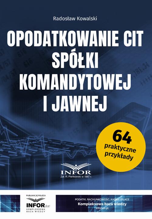 Tytuł: Opodatkowanie CIT spółki komandytowej i jawnej
Autor: Radosław Kowalski
Wydawnictwo: Infor
Formaty: PDF