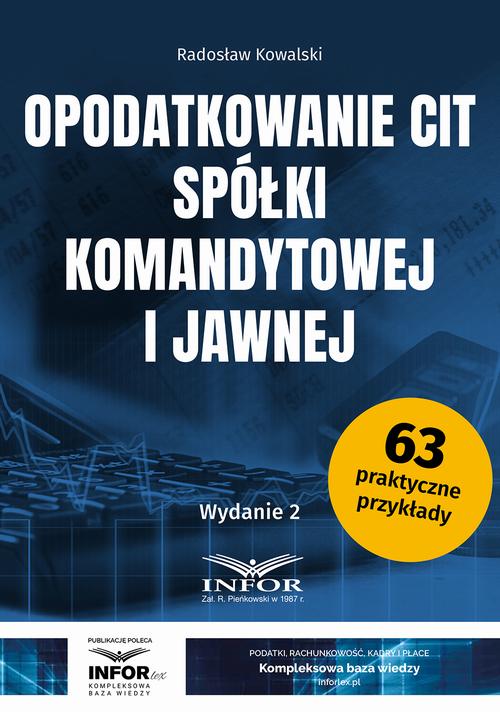 Tytuł: Opodatkowanie CIT spółki komandytowej i jawnej wyd.2
Autor: Radosław Kowalski
Wydawnictwo: Infor
Formaty: PDF