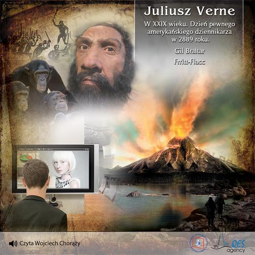 Tytuł: "Opowiadania: 1/W XXIX WIEKU.DZIEŃ PEWNEGO AMERYKAŃSKIEGO DZIENNIKARZA W 2889 ROKU, 2/GIL BRALTAR, 3/FRRITT-FLACC "
Autor: Juliusz Verne
Wydawnictwo: QES Agency
Formaty: MP3