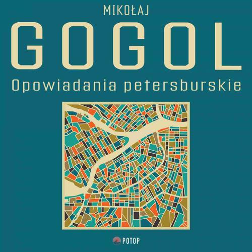 Tytuł: Opowiadania petersburskie
Autor: Mikołaj Gogol
Wydawnictwo: Potop
Formaty: MP3