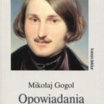 Tytuł: Opowiadania
Autor: Mikołaj Gogol
Wydawnictwo: Siedmioróg
Formaty: MOBI, EPUB