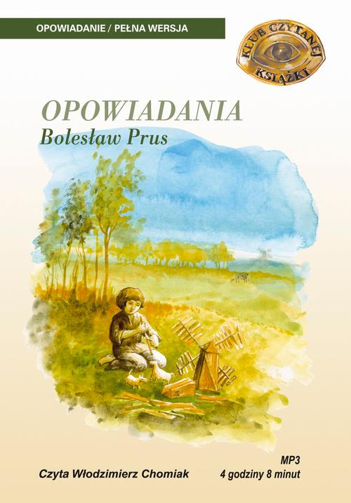 Tytuł: Opowiadania
Autor: Bolesław Prus
Wydawnictwo: SMPB
Formaty: MP3