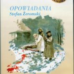 Tytuł: Opowiadania
Autor: Stefan Żeromski
Wydawnictwo: SMPB
Formaty: MP3