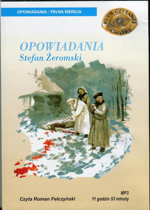 Tytuł: Opowiadania
Autor: Stefan Żeromski
Wydawnictwo: SMPB
Formaty: MP3
