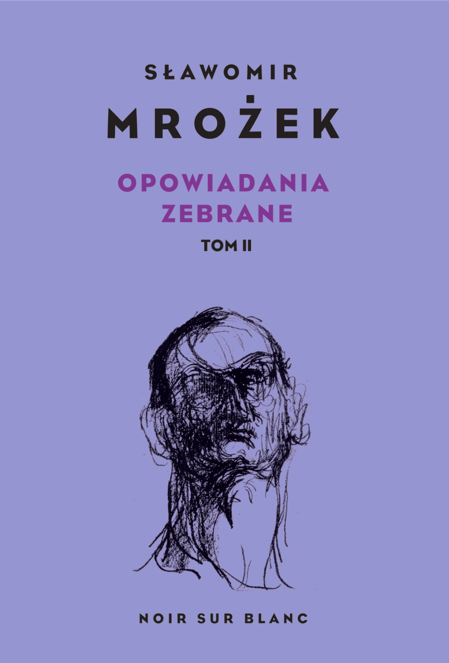 Tytuł: Opowiadania zebrane. Tom 2
Autor: Sławomir Mrożek
Wydawnictwo: Noir sur Blanc
Formaty: EPUB, MOBI