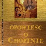 Tytuł: Opowieść o Chopinie
Autor: Jerzy Broszkiewicz
Wydawnictwo: Lissner Studio
Formaty: MP3