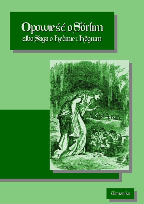 Tytuł: Opowieść o Sörlim
Autor: Nieznany
Wydawnictwo: Armoryka
Formaty: PDF