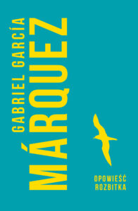 Tytuł: Opowieść rozbitka
Autor: Gabriel Garcia Marquez
Wydawnictwo: Muza
Formaty: EPUB, MOBI