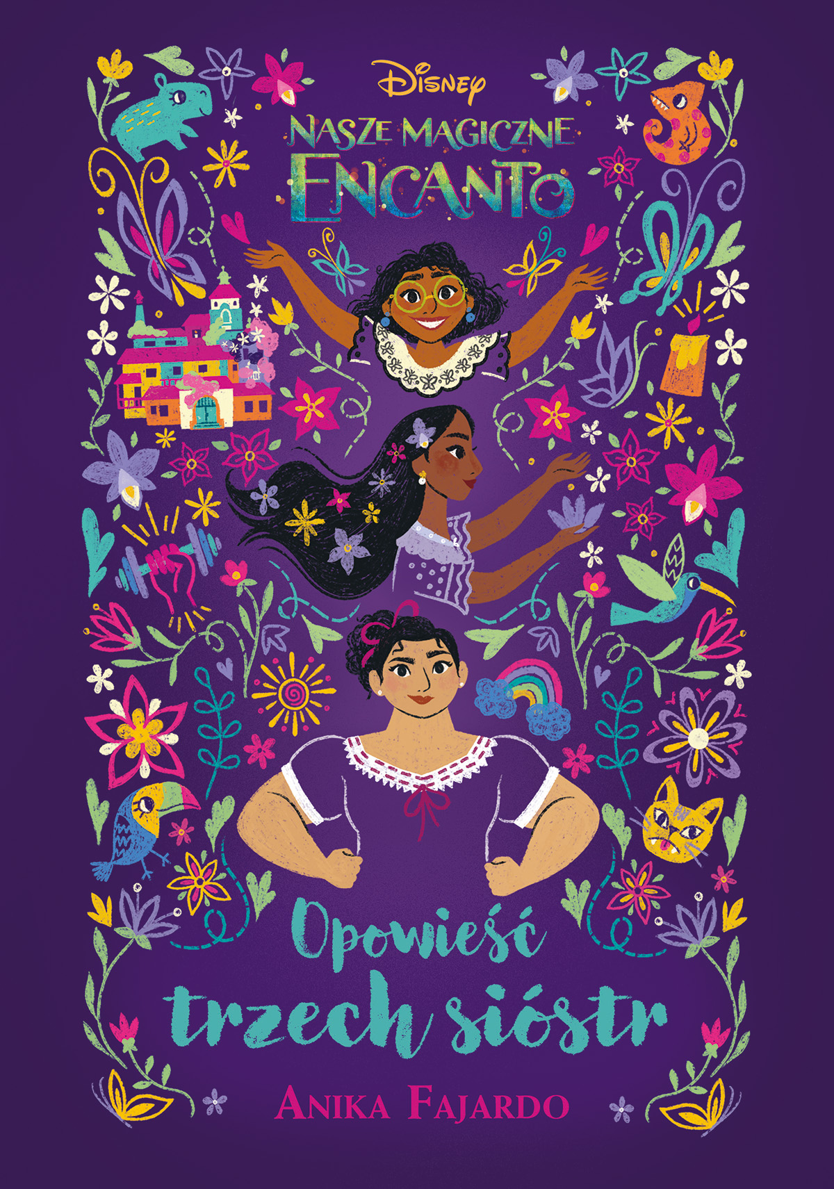 Tytuł: Opowieść trzech sióstr. Disney Nasze magiczne Encanto
Autor: Anika Fajardo
Wydawnictwo: Wydawnictwo Olesiejuk
Formaty: EPUB, MOBI