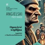 Tytuł: Opowieść wigilijna. Angielski z Charlesem Dickensem
Autor: Charles Dickens, Ilya Frank
Wydawnictwo: NKB Tatsiana Bursevich
Formaty: EPUB, MOBI