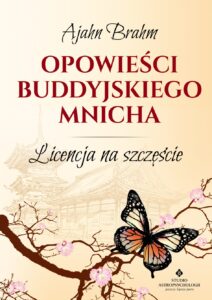 Tytuł: Opowieści buddyjskiego mnicha. Licencja na szczęście
Autor: Ajahn Brahm
Wydawnictwo: Studio Astropsychologii
Formaty: EPUB, MOBI