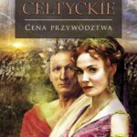 Opowieści celtyckie. Tom III. Cena przywództwa — okładka e-booka