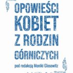 Tytuł: Opowieści kobiet z rodzin górniczych
Autor: 
Wydawnictwo: Biblioteka Śląska w Katowicach
Formaty: EPUB, MOBI