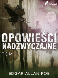 Tytuł: Opowieści nadzwyczajne - Tom I
Autor: Edgar Allan Poe
Wydawnictwo: SAGA Egmont
Formaty: EPUB, MOBI