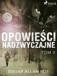 Tytuł: Opowieści nadzwyczajne - Tom II
Autor: Edgar Allan Poe
Wydawnictwo: SAGA Egmont
Formaty: EPUB, MOBI