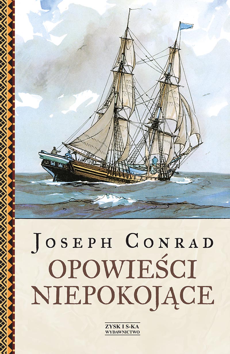 Tytuł: Opowieści niepokojące
Autor: Joseph Conrad
Wydawnictwo: Zysk i S-ka
Formaty: EPUB, MOBI