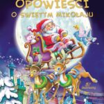Tytuł: Opowieści o Swiętym Mikołaju
Autor: Tamara Michałowska
Wydawnictwo: Siedmioróg
Formaty: MOBI, EPUB