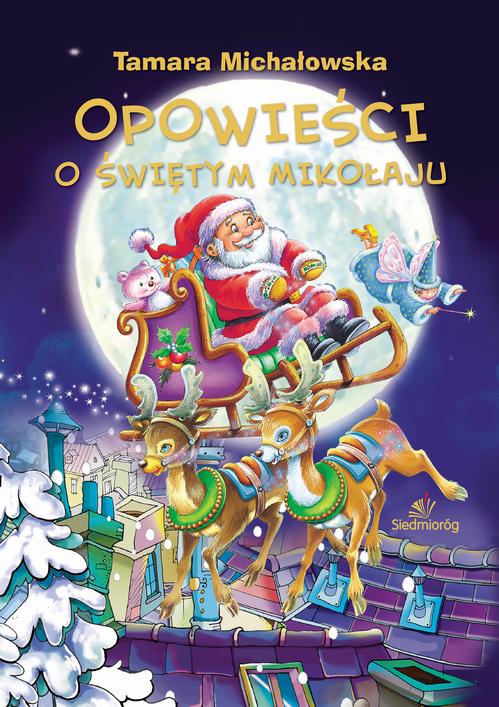 Tytuł: Opowieści o Swiętym Mikołaju
Autor: Tamara Michałowska
Wydawnictwo: Siedmioróg
Formaty: MOBI, EPUB