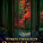 Tytuł: Opowieści starych drzew. Pamięć lasu
Autor: Agnieszka Osikowicz-Chwaja
Wydawnictwo: Alegoria
Formaty: MOBI, EPUB