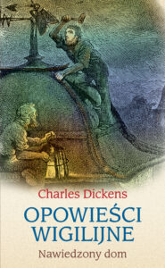 Tytuł: Opowieści wigilijne: Nawiedzony dom
Autor: Charles Dickens
Wydawnictwo: Zysk i S-ka
Formaty: EPUB, MOBI