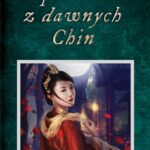 Tytuł: Opowieści z dawnych Chin. Chińskie legendy, mity, opowiastki dydaktyczne i anegdoty historyczne
Autor: Piotr Plebaniak
Wydawnictwo: Polskie Towarzystwo Geopolityczne
Formaty: EPUB, MOBI