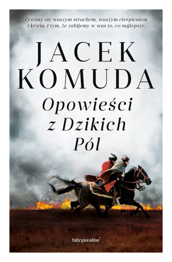 Tytuł: Opowieści z Dzikich Pól
Autor: Jacek Komuda
Wydawnictwo: Fabryka Słów
Formaty: EPUB, MOBI