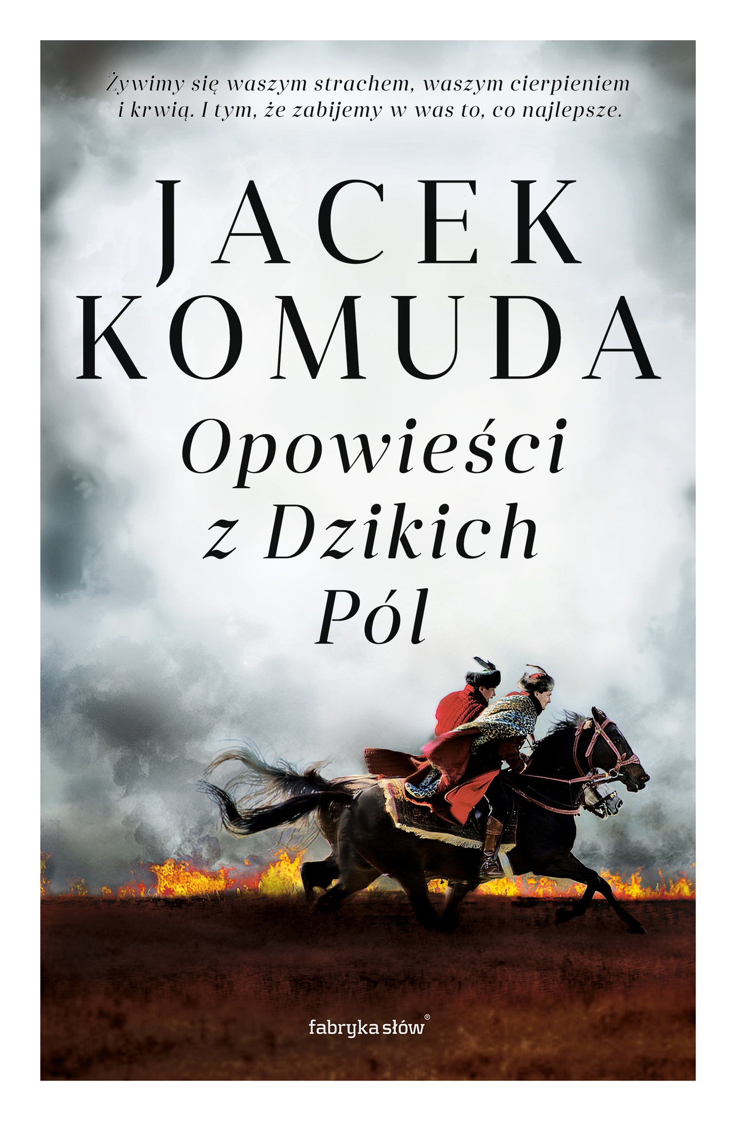 Tytuł: Opowieści z Dzikich Pól
Autor: Jacek Komuda
Wydawnictwo: Fabryka Słów
Formaty: EPUB, MOBI