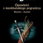 Tytuł: Opowieści z meekhańskiego pogranicza. Opowieści z meekhańskiego pogranicza. Wschód-Zachód. Tom 2
Autor: Robert M. Wegner
Wydawnictwo: Powergraph
Formaty: EPUB, MOBI