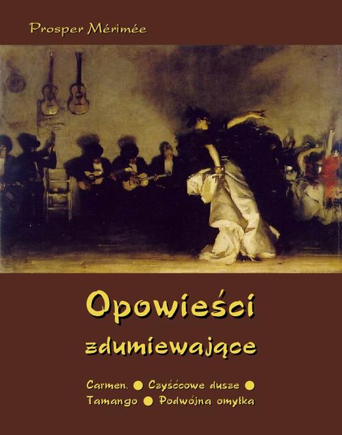 Tytuł: Opowieści zdumiewające
Autor: Prosper Merimee
Wydawnictwo: Armoryka
Formaty: EPUB, MOBI