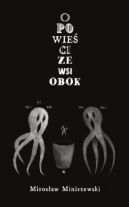 Tytuł: Opowieści ze wsi obok
Autor: Mirosław Miniszewski
Wydawnictwo: Antoni Pawlicki
Formaty: EPUB, MOBI