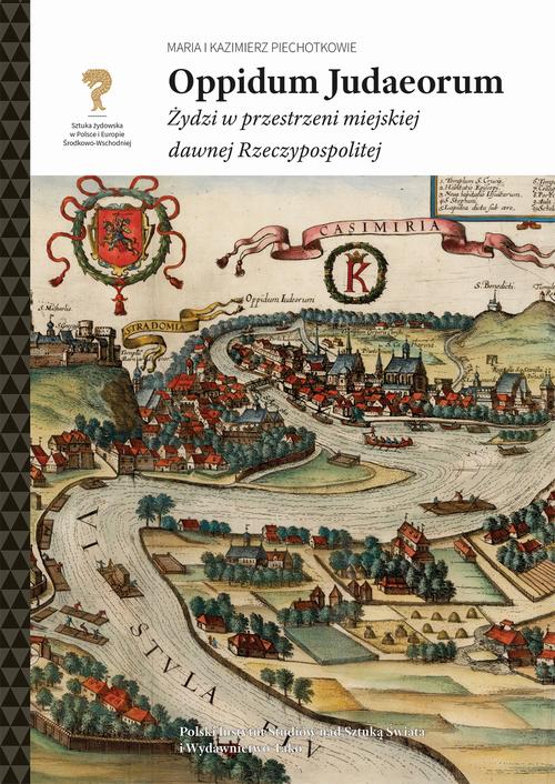 Tytuł: Oppidum Judaeorum. Żydzi w przestrzeni miejskiej dawnej Rzeczypospolitej
Autor: Maria i Kazimierz Piechotkowie
Wydawnictwo: Polski Instytut Studiów nad Sztuką Świata
Formaty: PDF