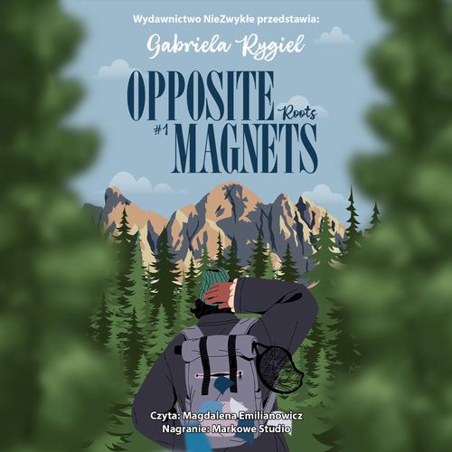 Tytuł: Opposite Magnets. Roots
Autor: Gabriela Rygiel
Wydawnictwo: NieZwykłe
Formaty: MP3