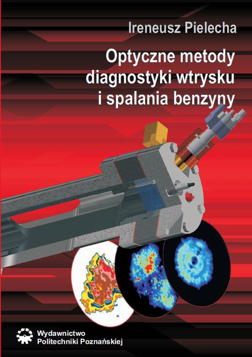 Tytuł: Optyczne metody diagnostyki wtrysku i spalania benzyny
Autor: Ireneusz Pielecha
Wydawnictwo: Wydawnictwo Politechniki Poznańskiej
Formaty: PDF