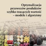 Optymalizacja przewozów produktów szybko tracących wartość - modele i algorytmy — okładka e-booka
