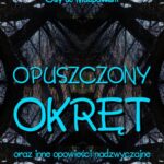 Tytuł: Opuszczony okręt
Autor: Guy de Maupassant
Wydawnictwo: Armoryka
Formaty: EPUB, MOBI