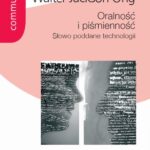 Tytuł: Oralność i piśmienność
Autor: Walter Jackson Ong
Wydawnictwo: Wydawnictwa Uniwersytetu Warszawskiego
Formaty: PDF