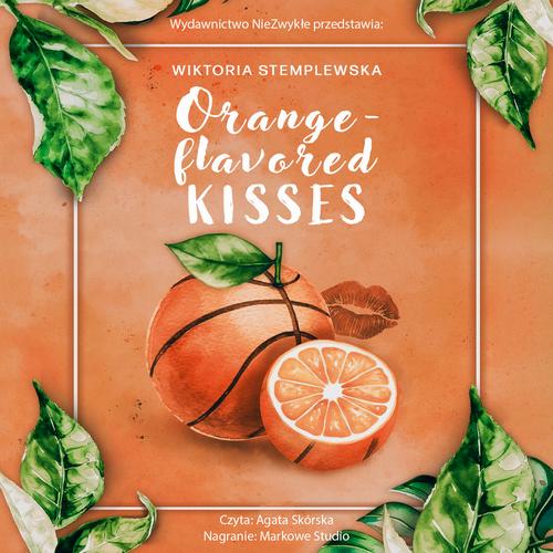 Tytuł: Orange-flavored Kisses
Autor: Wiktoria Stemplewska
Wydawnictwo: NieZwykłe
Formaty: MP3
