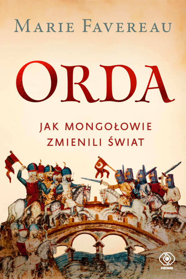 Orda. Jak Mongołowie zmienili świat — okładka