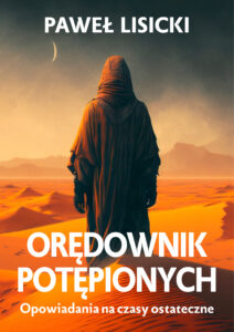 Tytuł: Orędownik potępionych
Autor: Paweł Lisicki
Wydawnictwo: Zona Zero
Formaty: EPUB, MOBI