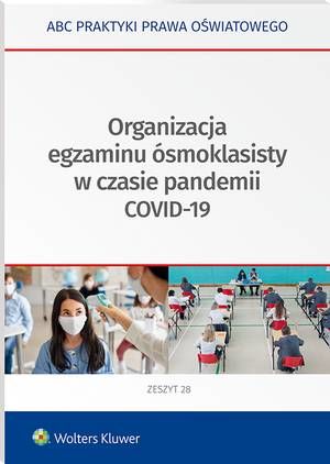 Tytuł: Organizacja egzaminu ósmoklasisty w czasie pandemii COVID-19
Autor: Lidia Marciniak, Elżbieta Piotrowska-Albin
Wydawnictwo: Wolters Kluwer
Formaty: PDF